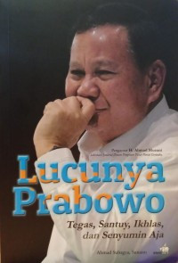 Image of Lucunya Prabowo : Tegas santuy ikhlas dan senyumin aja