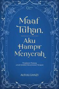Image of Maaf Tuhan, aku hampir menyerah