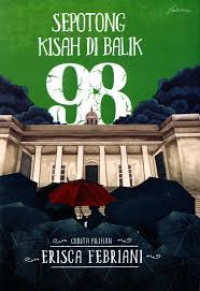 Image of Sepotong kisah di balik 98: cerita pilihan Erisca Febriani