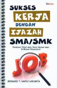 Image of Sukses Kerja dengan ijazah SMA/SMK