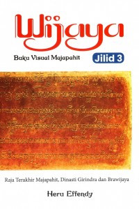 Image of Wijaya: Buku Visual Majapahit Jilid 3