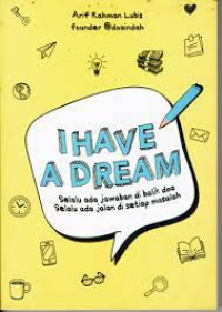 Image of I Have a Dream: Selalu Ada Jawaban di Balik Doa