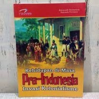 Image of Kehidupan Pada Masa Pra-Indonesia Invasi Kolonialisme