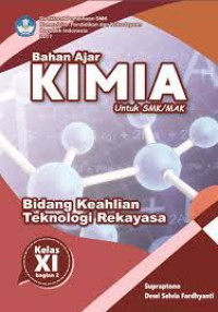 Image of Bahan Ajar Kimia Untuk SMK/MAK Bidang Keahlian Teknologi Rekayasa Kelas XI Bagian 2