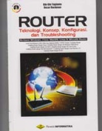 Image of Router : teknologi, konsep, konfigurasi, dan troubleshooting berbasis Windows, Cisco, MacOS, Linux & Microtik router