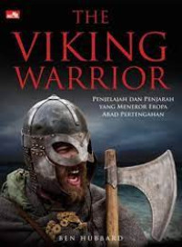 Image of The Viking Warrior Penjelajah Dan Penjarah Yang Meneror Eropa Abad Pertengahan